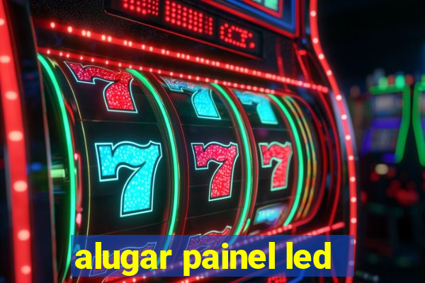 alugar painel led